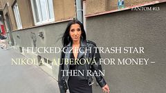FANTOM ep. #13 Czech Trash Star NIKOLA LAUBEROVÁ Fucked for Cash – Then Left with Nothing (Trailer)