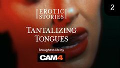 Tantalizing Tongues - Narrated By Laura Desiree on CAM4