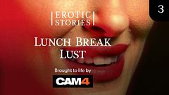 Lunch Break Lust, Narrated By LAURA DESIREE CAM4