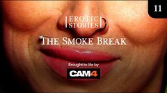 The Smoke Break - Narrated by Madison Banes with CAM4