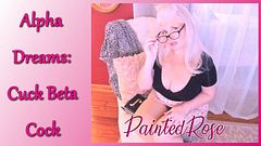 PaintedRose.Live - Femdom MILF Rosie In 'Alpha Dreams' SPH JOI Little Dick Sub Beta Knees and Gentle Humiliation