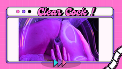 Cumming on a Clear Cock