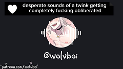 Desperate Sounds of a Twink Getting Completely Fucking Obliterated
