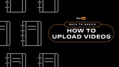 How to Upload Videos to Pornhub Using the Video Uploader