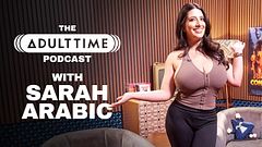 SARAH ARABIC - Penis Positivity, Tumblr Porn, & Rage Bait - THE ADULT TIME PODCAST