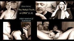 Peter Stone - The Naked Truth, or PMS (Prose by my spouse), the original video version of the audiobook (1,2)...