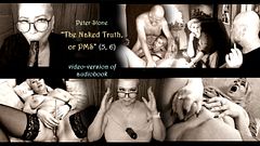 Peter Stone - The Naked Truth, or PMS (Prose by my spouse), the original video version of the audiobook (5,6)...
