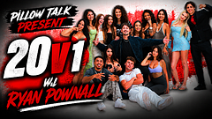 20 GIRLS VS RYAN POWNALL & GATTOUZ